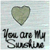 you r my sunshine