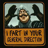 I Fart In Your General Direction