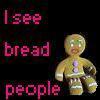 I See Bread People