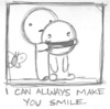 I can always make you smile!