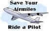 Save Your Airmiles, Ride a Pilot