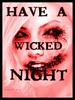 have a Wicked Night