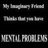 My imaginary friend thinks