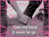 Take my hand 