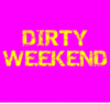 A very dirty weekend