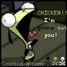 You are my chicken.