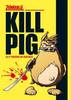 Kill PIG 