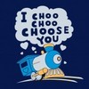 I choo choo choose you!