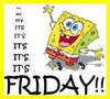 Its Friday!!!!!!!!!!
