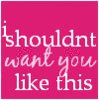 I want U...