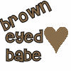 ♥ Brown Eyed Babe ♥