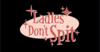 Ladies Don't Spit