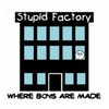 stupid factory where boys R made