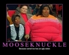 Moose Knuckle!