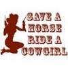 Save a horse ride a Cowgirl!